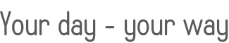 Your day - your way